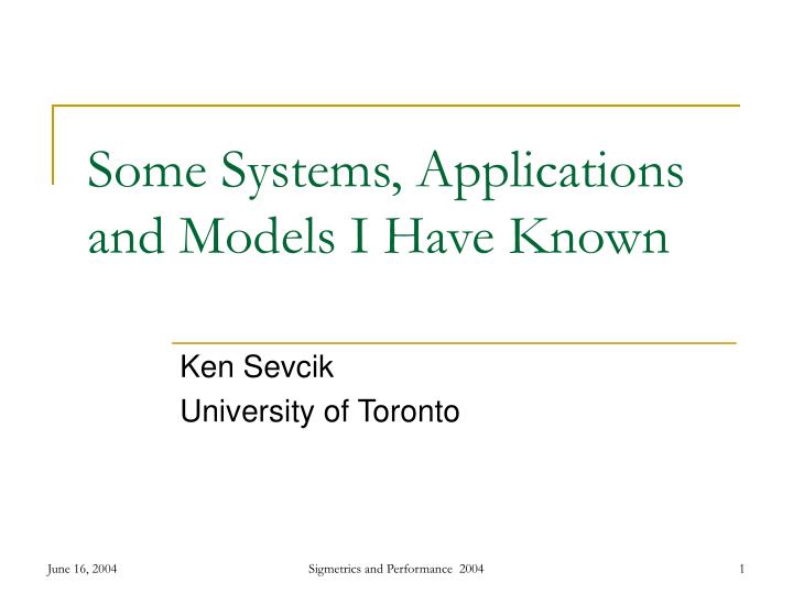 some systems applications and models i have known