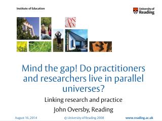 Mind the gap! Do practitioners and researchers live in parallel universes?