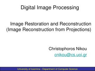 Image Restoration and Reconstruction (Image Reconstruction from Projections)