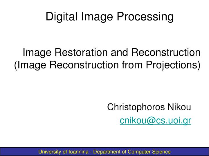 image restoration and reconstruction image reconstruction from projections