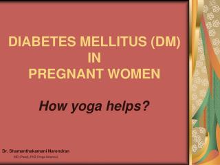 DIABETES MELLITUS (DM) IN PREGNANT WOMEN