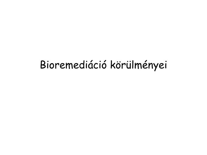 bioremedi ci k r lm nyei