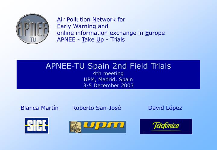 apnee tu spain 2nd field trials 4th meeting upm madrid spain 3 5 december 2003