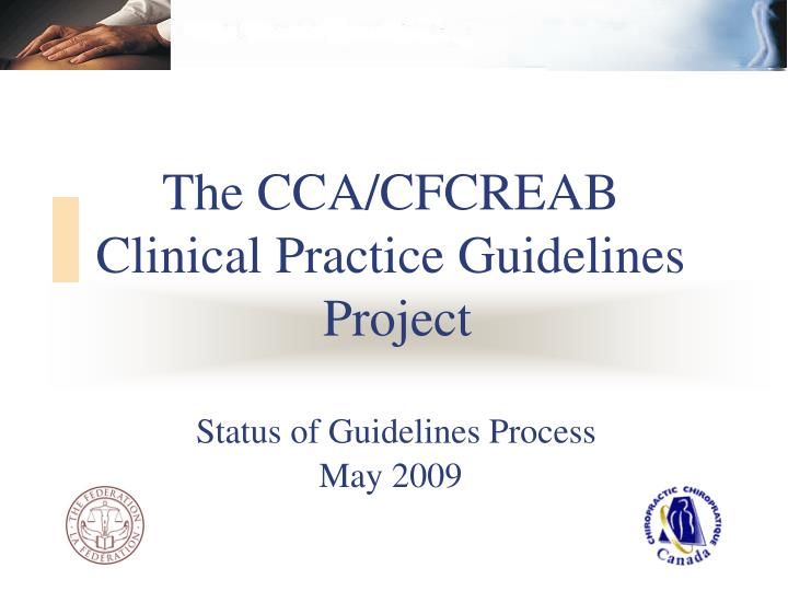 the cca cfcreab clinical practice guidelines project status of guidelines process may 2009