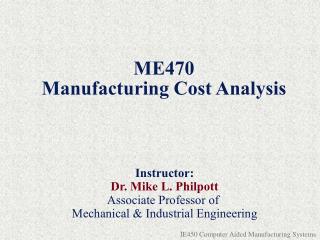 ME470 Manufacturing Cost Analysis