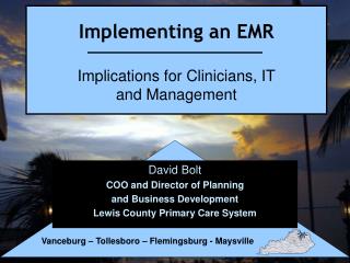 Implementing an EMR Implications for Clinicians, IT and Management