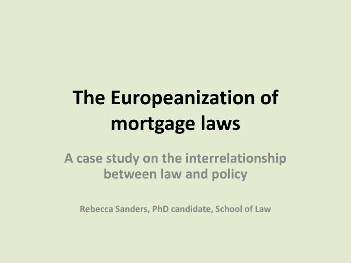 the europeanization of mortgage laws