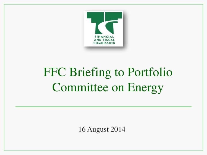 ffc briefing to portfolio committee on energy