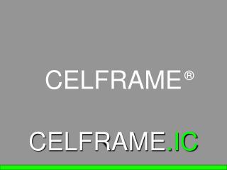 CELFRAME .IC