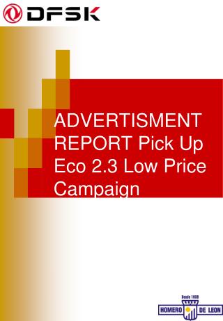 ADVERTISMENT REPORT Pick Up Eco 2.3 Low Price Campaign