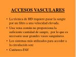 ACCESOS VASCULARES - slide 1