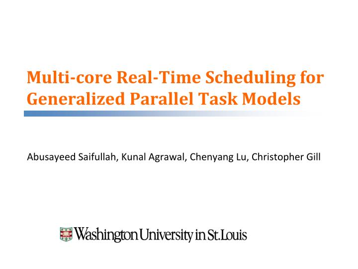 multi core real time scheduling for generalized parallel task models