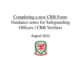 Completing a new CRB Form : Guidance notes for Safeguarding Officers / CRB Verifiers