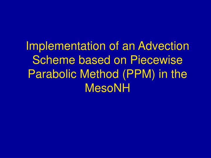 implementation of an advection scheme based on piecewise parabolic method ppm in the mesonh