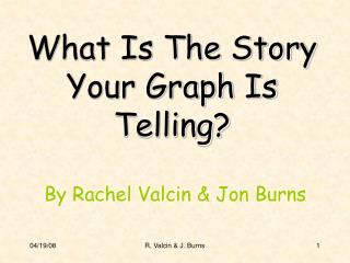 What Is The Story Your Graph Is Telling?