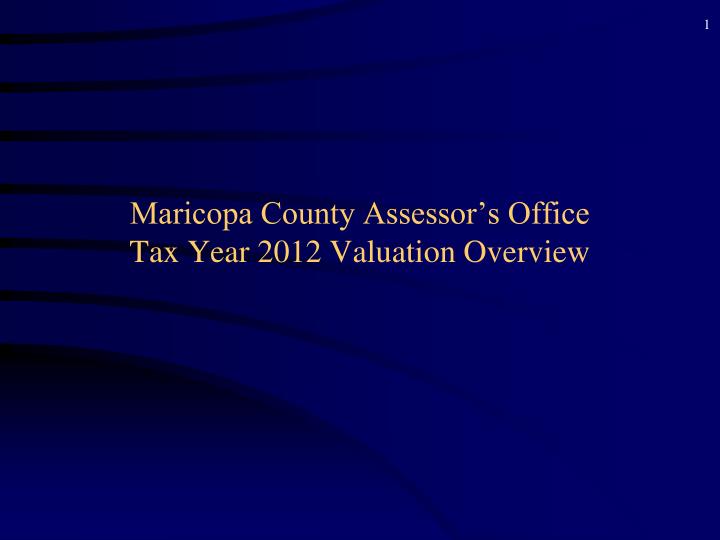 maricopa county assessor s office tax year 2012 valuation overview