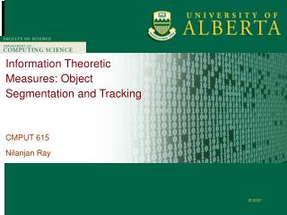 Information Theoretic Measures: Object Segmentation and Tracking
