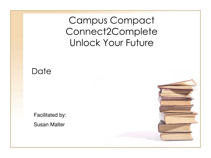 campus compact connect2complete unlock your future