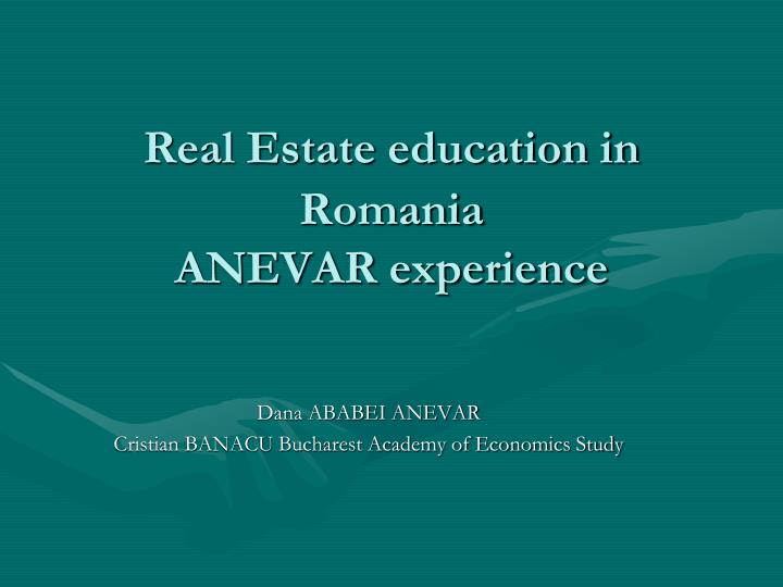 real estate education in romania anevar experience
