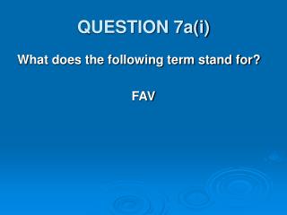 QUESTION 7a(i)