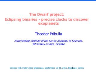 The Dwarf project: Eclipsing binaries - precise clocks to discover exoplanets