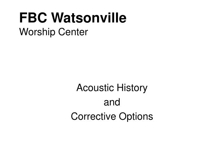 fbc watsonville worship center