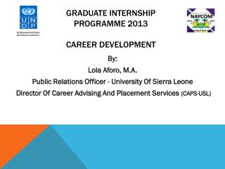 Graduate internship programme 2013 CAREER DEVELOPMENT