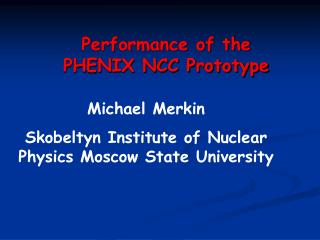 Performance of the PHENIX NCC Prototype