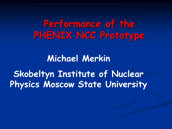 performance of the phenix ncc prototype