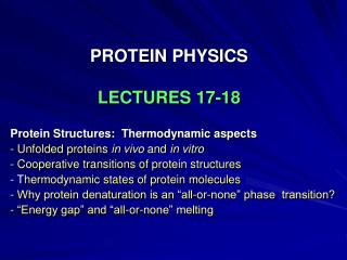 PROTEIN PHYSICS LECTURES 17-18