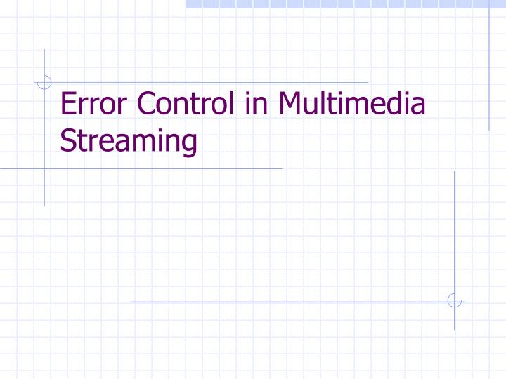 error control in multimedia streaming