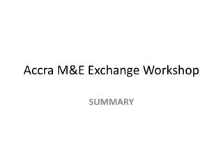 Accra M&amp;E Exchange Workshop