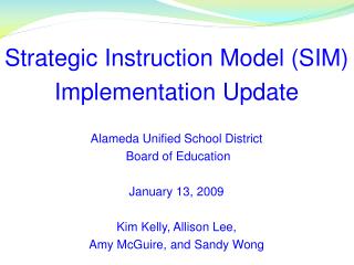 Strategic Instruction Model (SIM) Implementation Update Alameda Unified School District