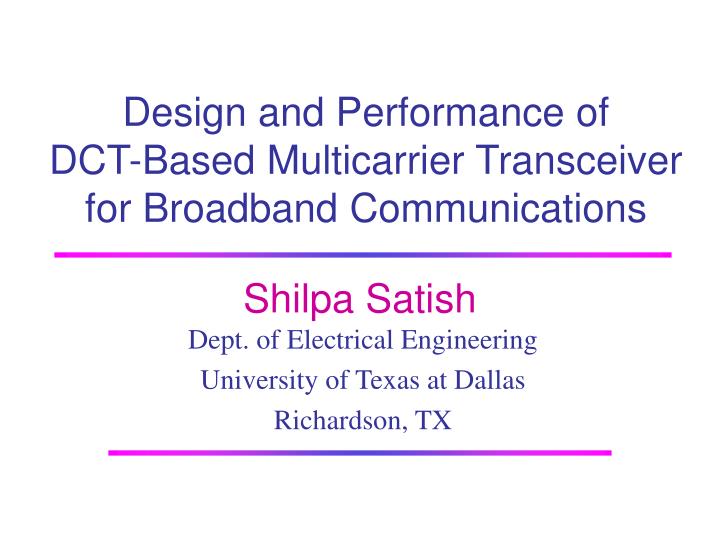 design and performance of dct based multicarrier transceiver for broadband communications