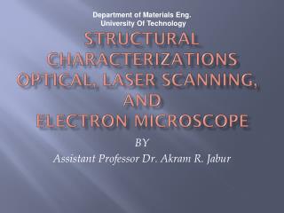 Structural Characterizations Optical, Laser Scanning, and ELECTRON MICROSCOPE