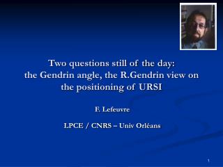 Two questions still of the day: the Gendrin angle, the R.Gendrin view on the positioning of URSI