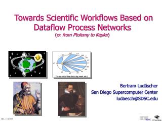 Towards Scientific Workflows Based on Dataflow Process Networks (or from Ptolemy to Kepler )
