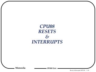 CPU08 RESETS &amp; INTERRUPTS