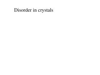 Disorder in crystals