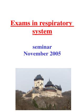 Exams in respiratory system seminar November 2005