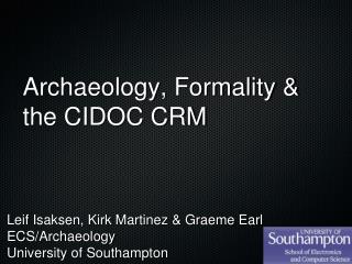 Archaeology, Formality &amp; the CIDOC CRM