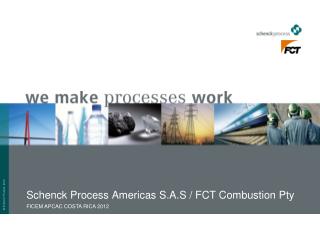 Schenck Process Americas S.A.S / FCT Combustion Pty