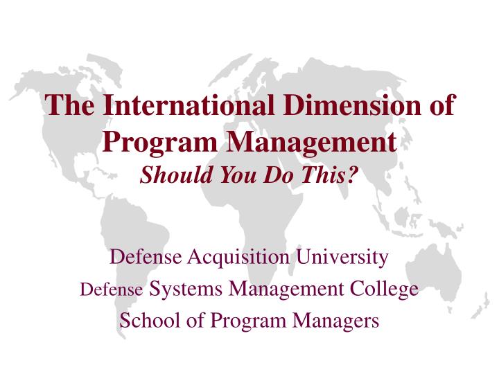 the international dimension of program management should you do this