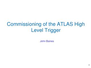 Commissioning of the ATLAS High Level Trigger