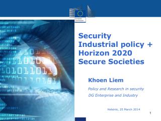 Security Industrial policy + Horizon 2020 Secure Societies