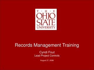 Records Management Training Cyndi Fout Lead Project Controls August 27, 2008