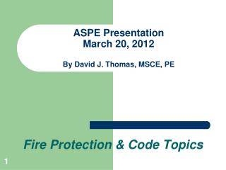 ASPE Presentation March 20, 2012 By David J. Thomas, MSCE, PE