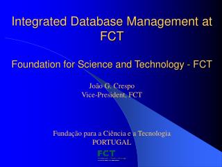 Integrated Database Management at FCT Foundation for Science and Technology - FCT