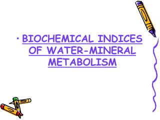 BIOCHEMICAL INDICES OF WATER-MINERAL METABOLISM
