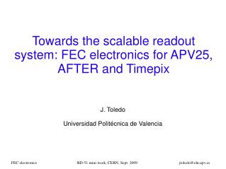 Towards the scalable readout system: FEC electronics for APV25, AFTER and Timepix
